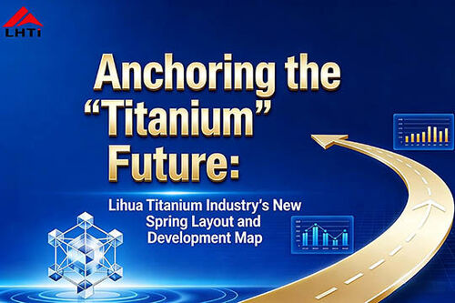 Последние блоги о компании Закрепление «титанового» будущего: новый макет Lihua Titanium для нового года развития